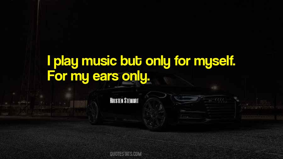 Music In My Ears Quotes #184602