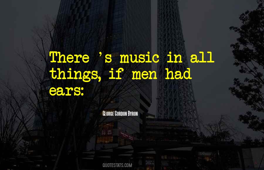 Music In My Ears Quotes #253320