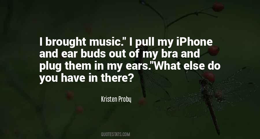 Music In My Ears Quotes #309421