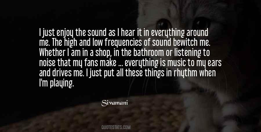 Music In My Ears Quotes #747571