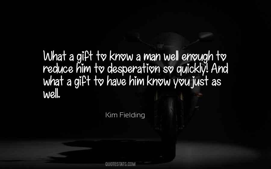 The Gift Of Desperation Quotes #1244832