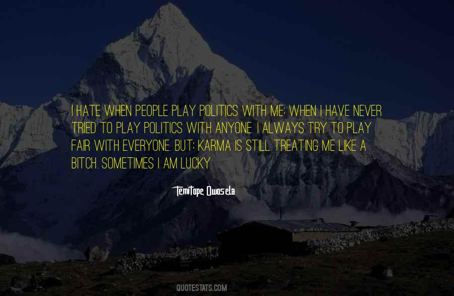 Sometimes I Hate Quotes #1705272