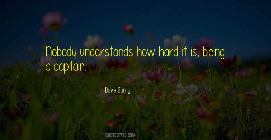 Being A Captain Quotes #1423046