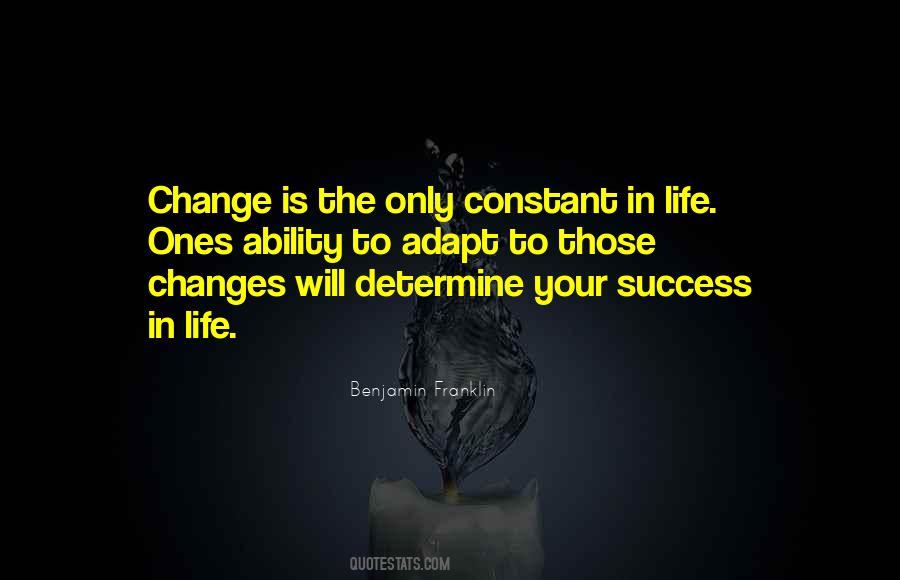 Quotes About The Only Constant Is Change #657059