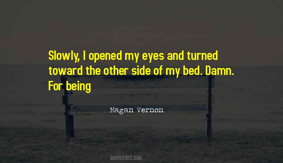 I Opened My Eyes Quotes #1699095