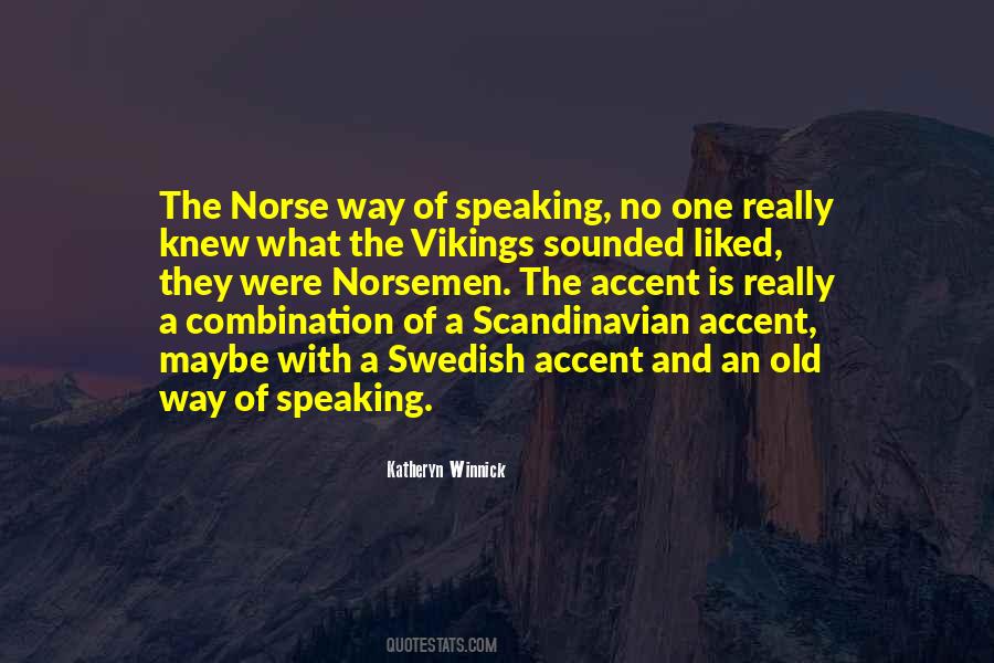Quotes About The Norsemen #630198