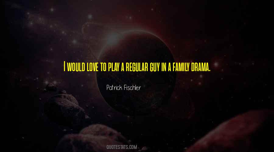 Drama Family Quotes #1010194