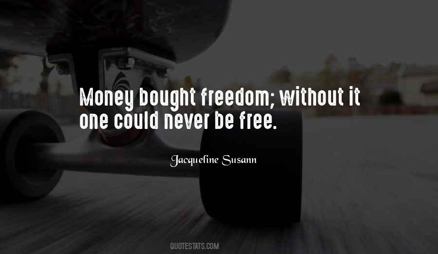 Freedom Money Quotes #1510526