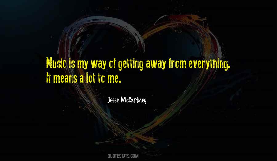 Away From Everything Quotes #1342907