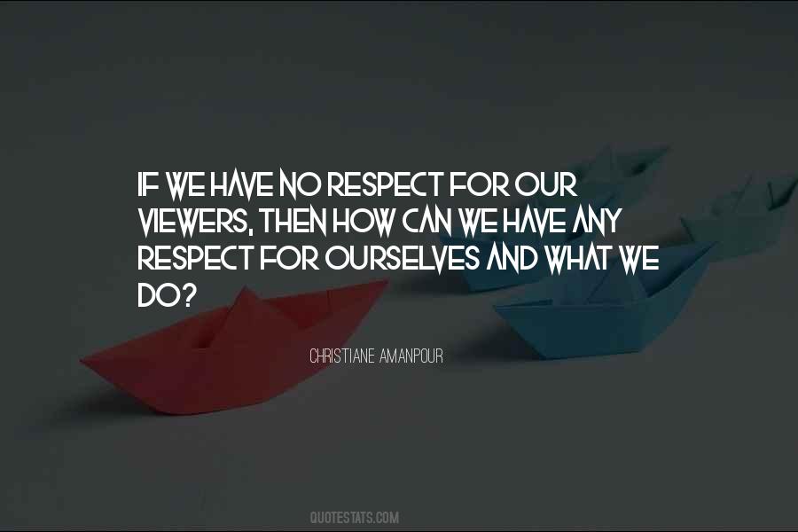 Quotes About Have No Respect #897148