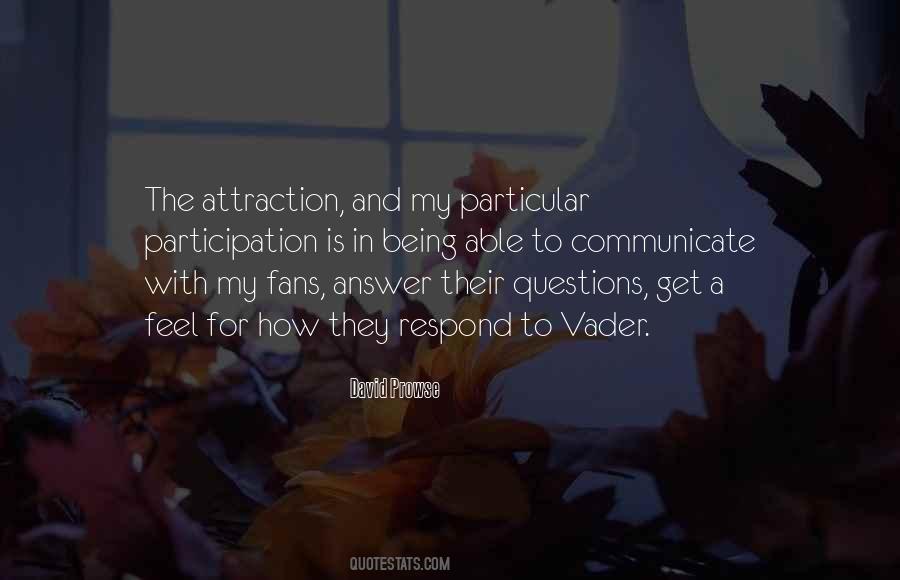 The Less You Respond Quotes #154970