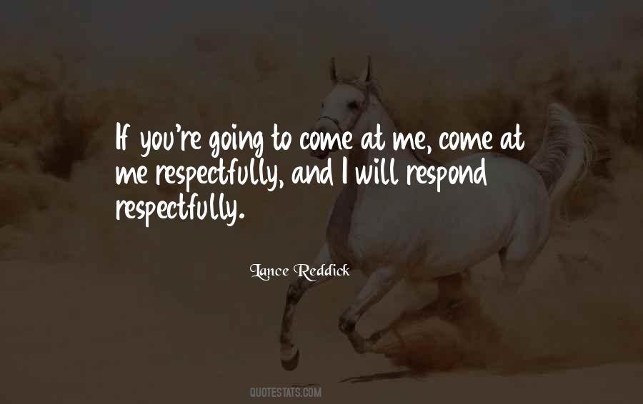 The Less You Respond Quotes #63600