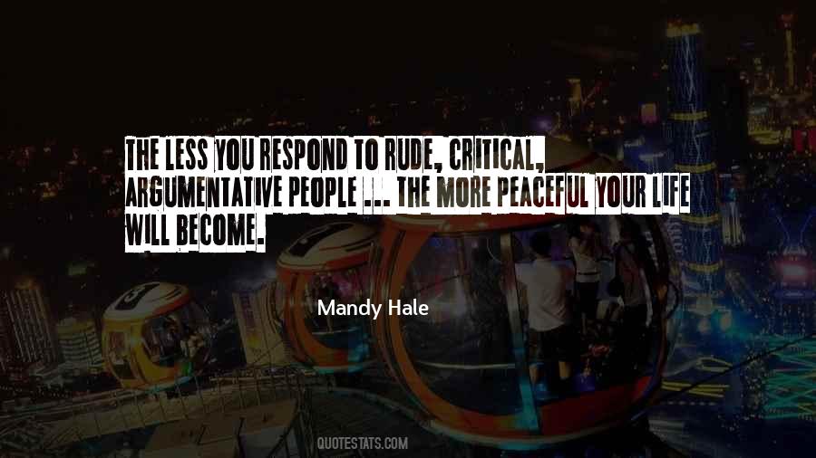 The Less You Respond Quotes #883762