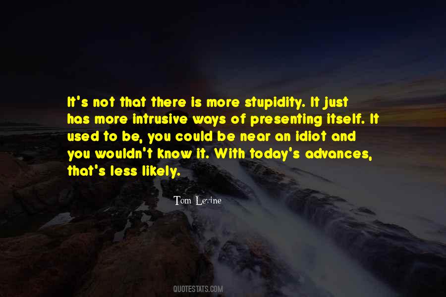 Not An Idiot Quotes #1505673