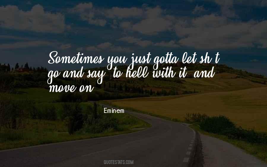 You Gotta Let It Go Quotes #155700