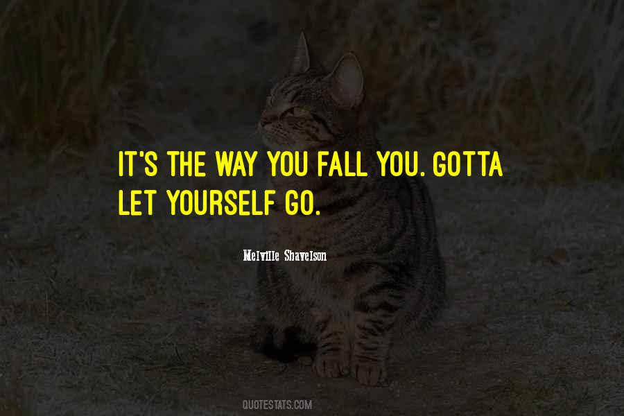 You Gotta Let It Go Quotes #936385