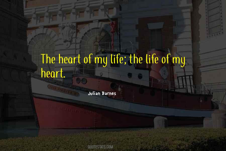 My Heart My Life Quotes #241075