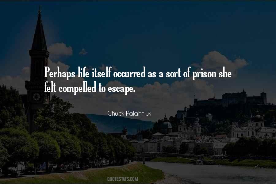 Escape Life Quotes #1308002