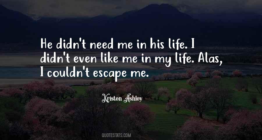 Escape Life Quotes #525718