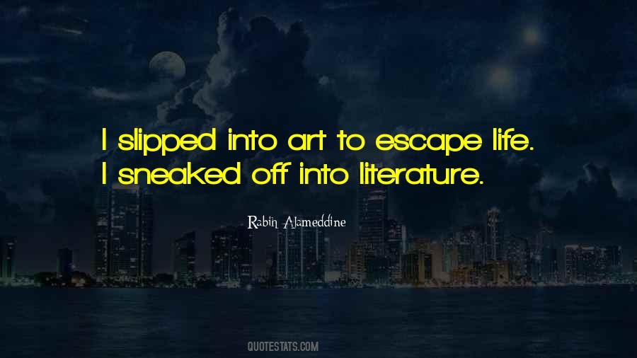 Escape Life Quotes #946019