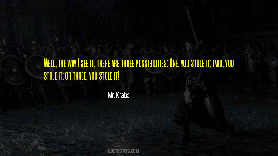There Are Two Possibilities Quotes #892914