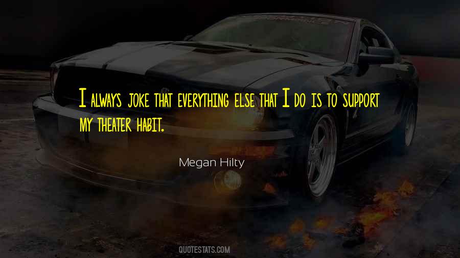 Support Is Everything Quotes #1574603