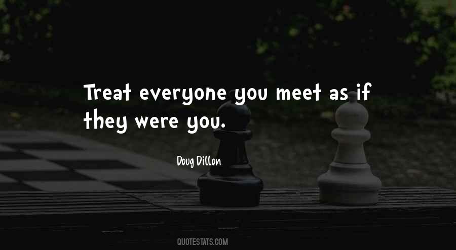 Everyone You Meet Quotes #1297693
