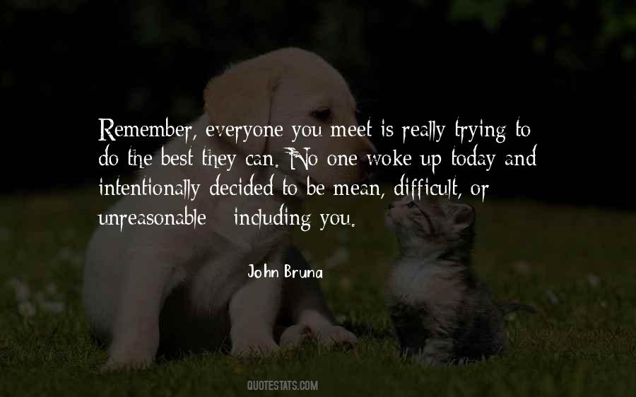 Everyone You Meet Quotes #1869559