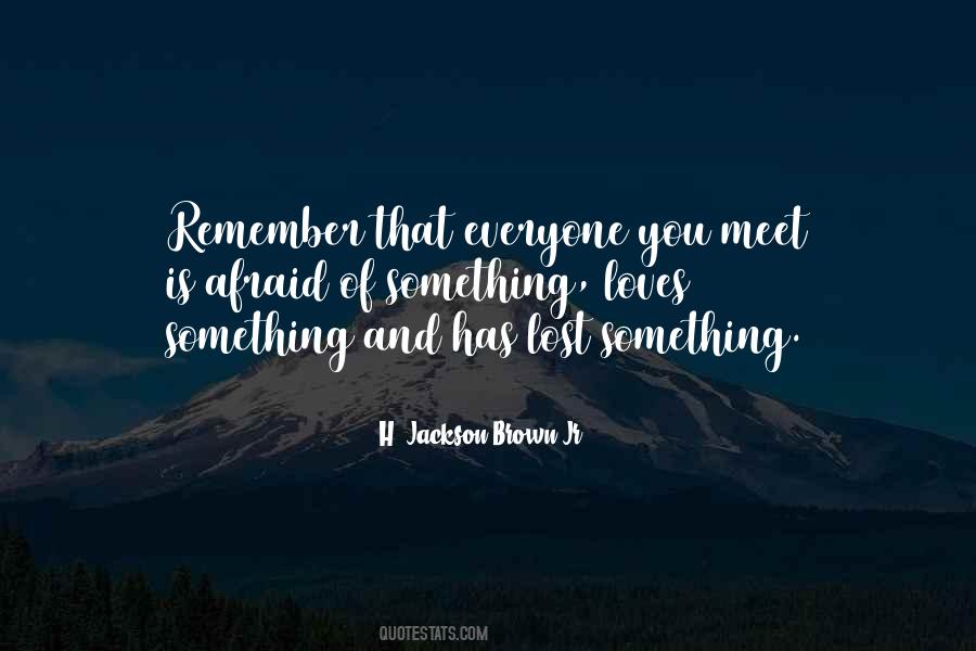 Everyone You Meet Quotes #429247