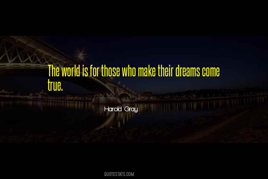 Make Their Dreams Come True Quotes #1499755