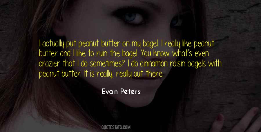 You Are The Peanut To My Butter Quotes #1080727
