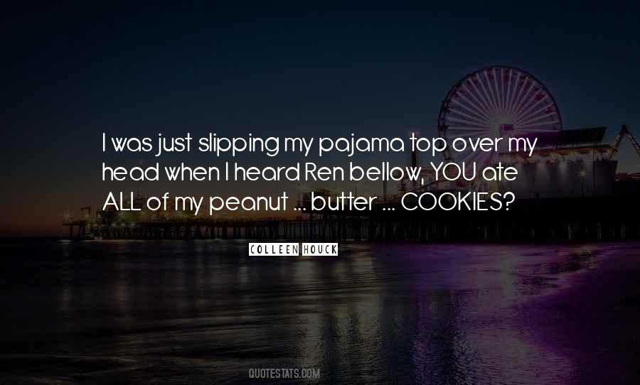 You Are The Peanut To My Butter Quotes #462406