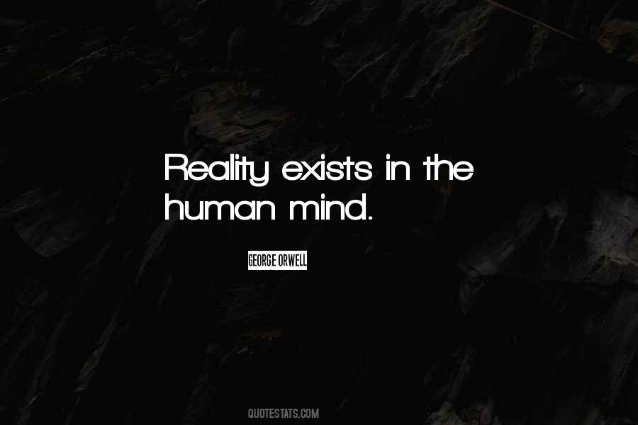 Reality Exists In The Human Mind Quotes #540814