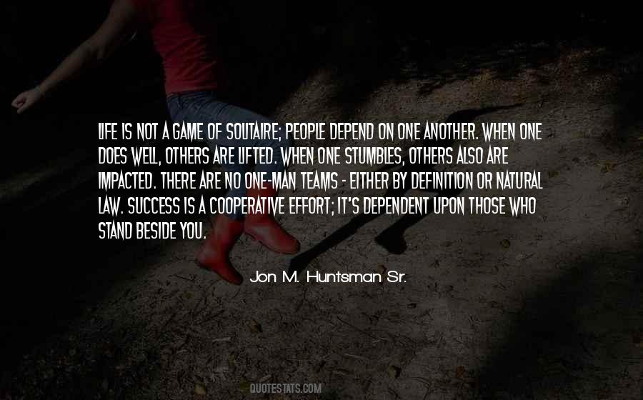 Man Is Dependent Quotes #1760831
