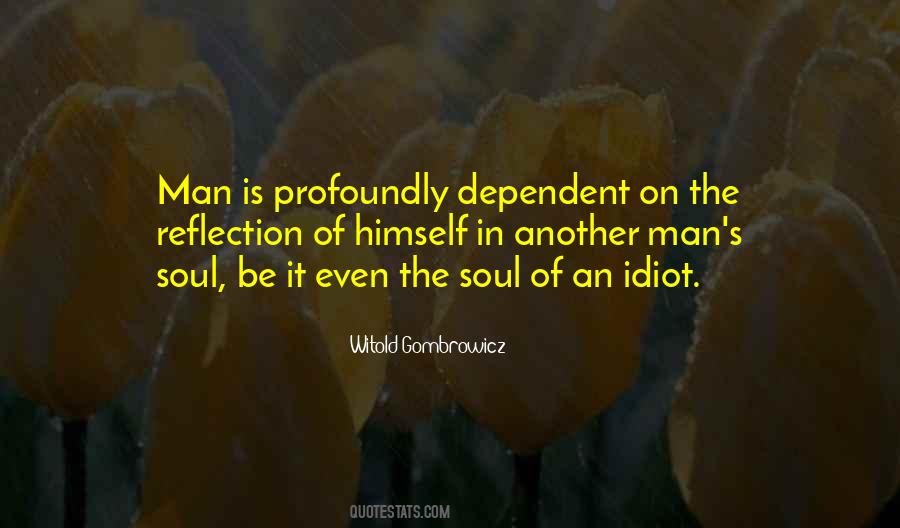 Man Is Dependent Quotes #635042