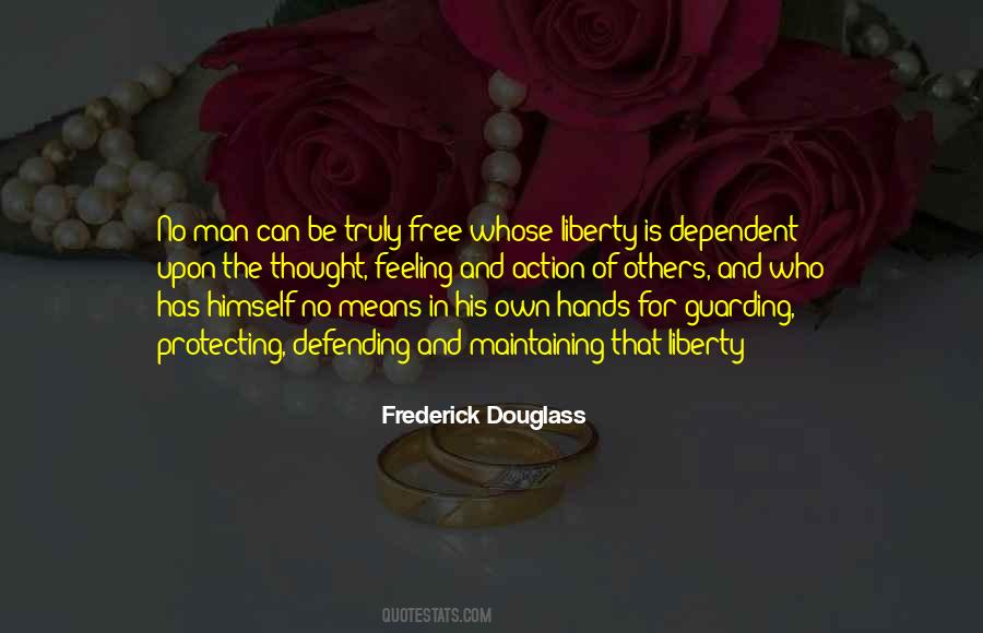 Man Is Dependent Quotes #803398