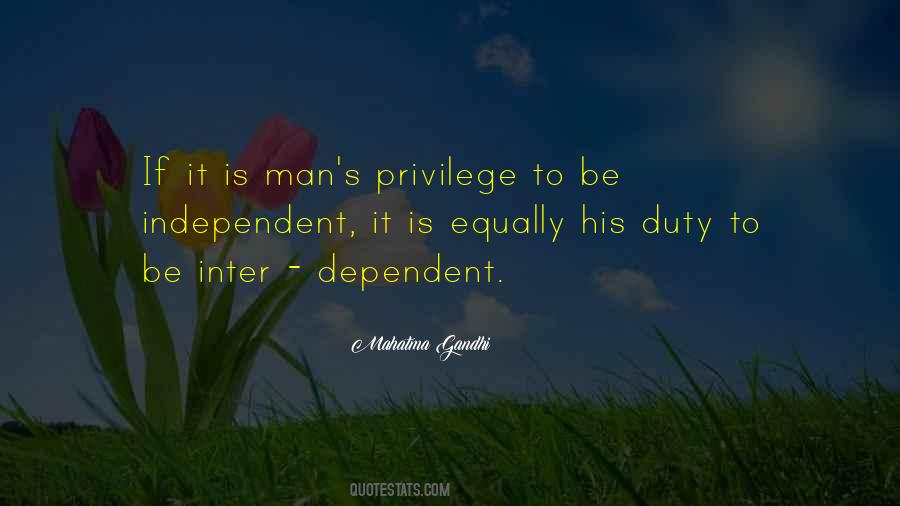 Man Is Dependent Quotes #992260