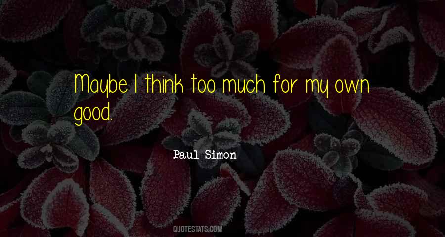 For My Own Good Quotes #1183298