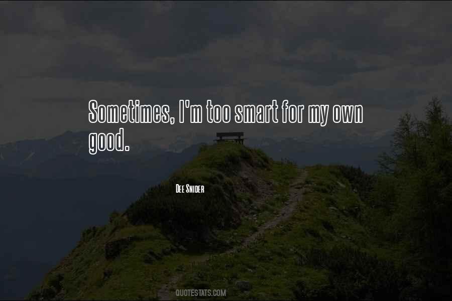 For My Own Good Quotes #1217833