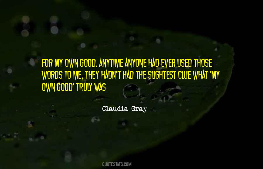 For My Own Good Quotes #1609608