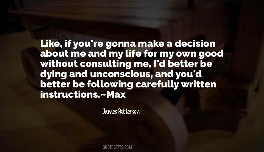 For My Own Good Quotes #577655