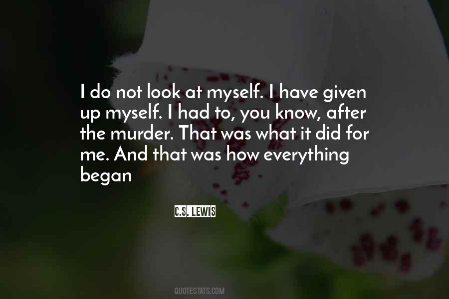 I Have Given Everything Quotes #1050219