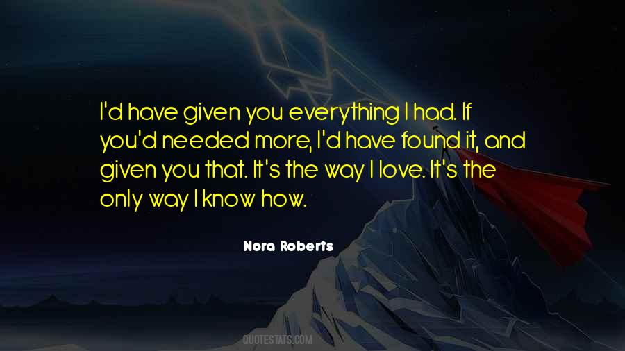 I Have Given Everything Quotes #1697578