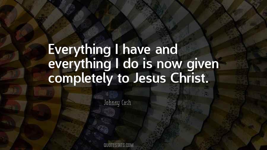 I Have Given Everything Quotes #527031