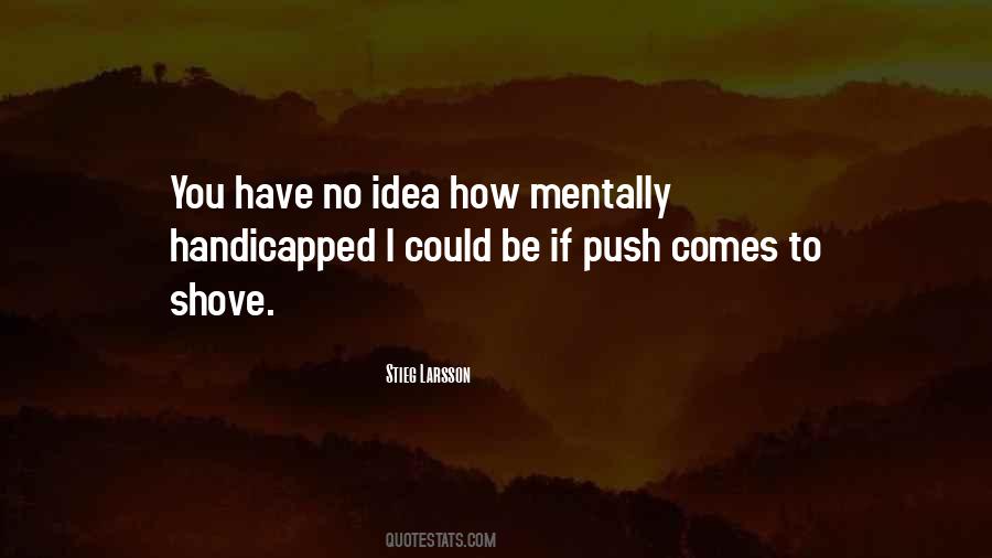 If Push Comes To Shove Quotes #984907