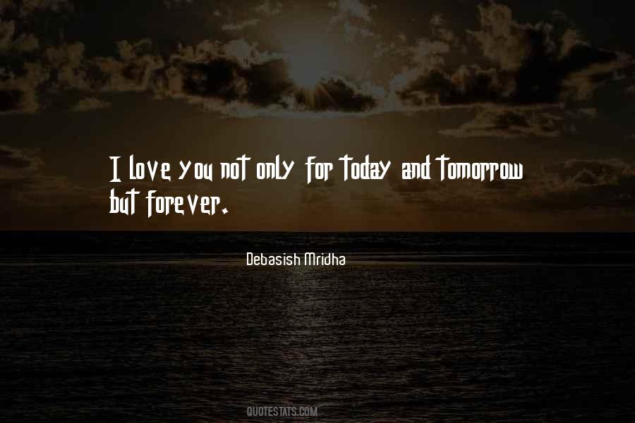 I Love You Today Tomorrow Quotes #1140222