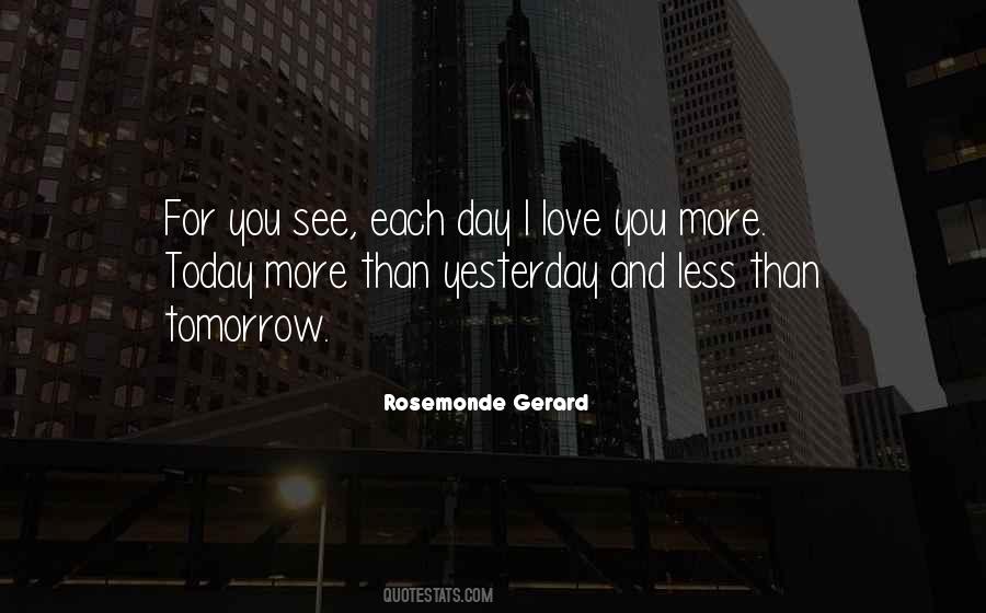 I Love You Today Tomorrow Quotes #1476146