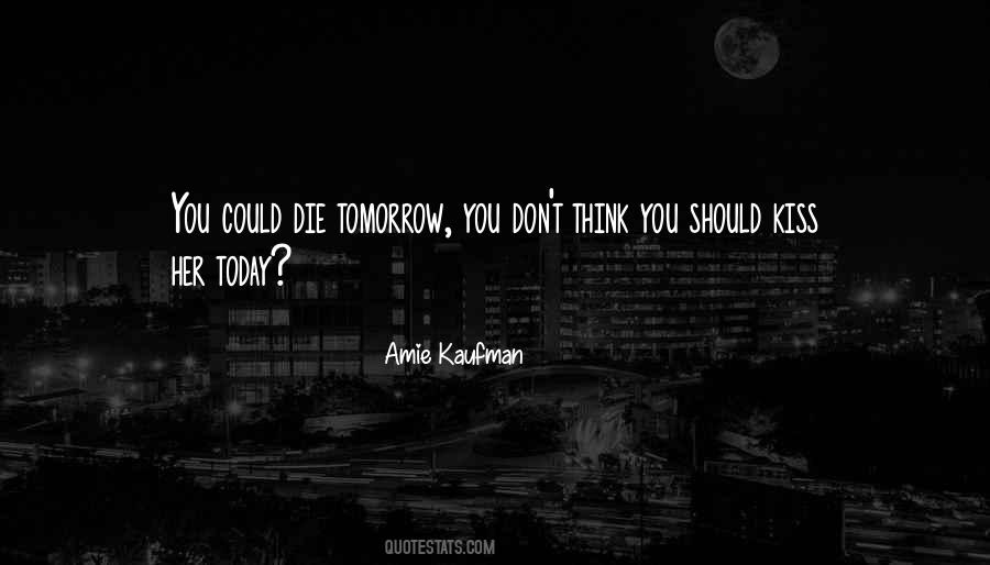 I Love You Today Tomorrow Quotes #1775642