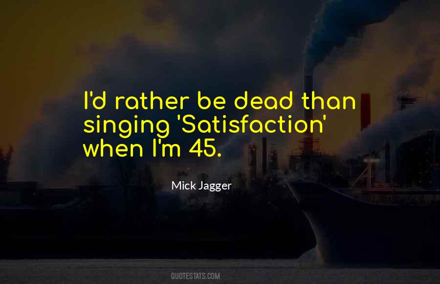 Rather Be Dead Than Quotes #953476