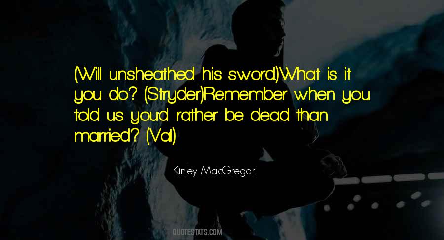 Rather Be Dead Than Quotes #969652
